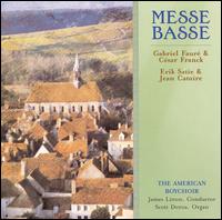 Messe Basse: Gabriel Fauré & César Franck, Erik Satie & Jean Catorie von The American Boychoir