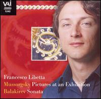 Mussorgsky: Pictures at an Exhibition; Balkirev: Sonata von Francesco Libetta
