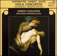 Hoffmeister, Stamitz, Zelter: Viola Concertos von Hariolf Schlichtig