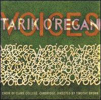 Tarik O'Regan: Voices von Clare College Choir, Cambridge