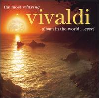 The Most Relaxing Vivaldi Album in the World... Ever! von Various Artists