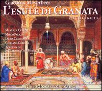 Meyerbeer: L'Esule di Granata [Highlights] von Giuliano Carella