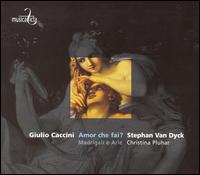 Caccini: Amor che fai? von Stephan Van Dyck