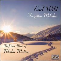 Forgotten Melodies: Piano Music of Nikolai Medtner von Earl Wild
