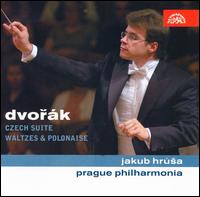 Dvorák: Czech Suite; Waltzes & Polonaise von Jakub Hrusa