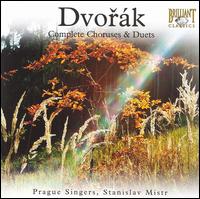 Dvorák: Complete Choruses & Duets von Prague Singers