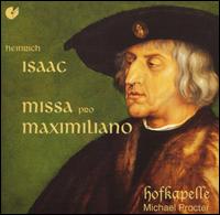 Isaac: Missa pro Maximiliano von Ensemble Hofkapelle