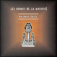 Les Chants de la Nativité: En Pays Celte von Les Chants de la Nativité