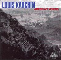 Louis Karchin: American Visions von Louis Karchin