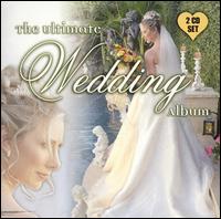 The Ultimate Wedding Album [Syle] von Various Artists