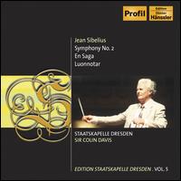 Sibelius: Symphony No. 2; En Saga; Luonnotar von Colin Davis