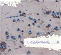 Klassikaraadio 10: Estonian Classical, Folk and Jazz Favourites von Various Artists