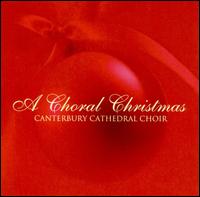 A Choral Christmas von Canterbury Cathedral Choir
