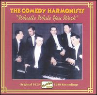 Whistle While You Work: Original 1929-1938 Recordings von Comedian Harmonists