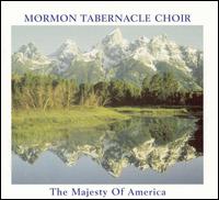 The Majesty of America von Mormon Tabernacle Choir