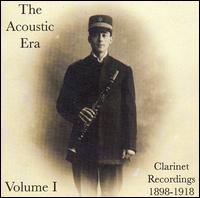The Acoustic Era, Vol. 1: Clarinet Recordings, 1898-1918 von Various Artists