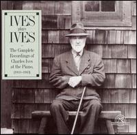 Ives Plays Ives von Charles Ives