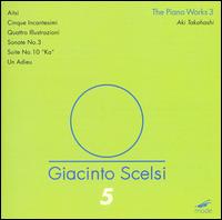 Scelsi: The Piano Works 3 von Aki Takahashi