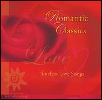 Romantic Classics: Timeless Love Songs von Various Artists
