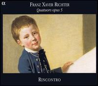 Franz Xaver Richter: Quatuors opus 5 von Rincontro