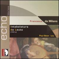Francesco da Milano: Intabolatura da Leuto von Paul Beier