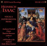 Heinrich Isaac: Vocal & Instrumental Music von Patricia Petersen