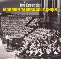 The Essential Mormon Tabernacle Choir von Mormon Tabernacle Choir