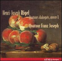 Henri-Joseph Rigel: Quatuors dialogués, oeuvre X von Quatuor Franz Joseph