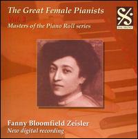 The Great Female Pianists, Vol. 3: Fanny Bloomfield Zeisler von Fannie Bloomfield Zeisler