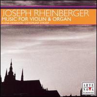 Joseph Rheinberger: Music for Violin & Organ von Elena Denisova