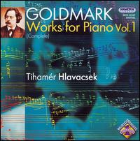 Goldmark: Works for Piano (Complete), Vol. 1 von Tihamér Hlavacsek