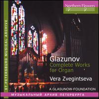 Glazunov: Complete Works for Organ von Vera Zvegintseva