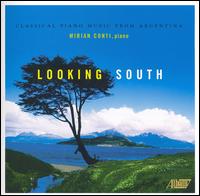 Looking South: Classical Piano Music from Argentina von Mirian Conti
