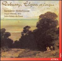 Debussy, Elgar: Works for organ von Benjamin Waterhouse