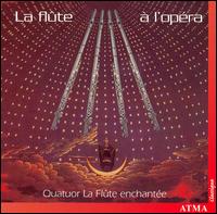 La flute à l'opéra von Quatuor La Flûte Enchantée