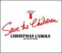 Save the Children: Christmas Carols and Festive Songs von Various Artists