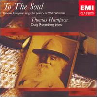 To the Soul: Thomas Hampson Sings the Poetry of Walt Whitman von Thomas Hampson