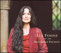 Lux Feminæ, 900-1600 [Hybrid SACD] von Montserrat Figueras