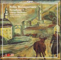 Felix Weingartner: Symphony No. 3; Lustige Ouvertüre  von Marko Letonja