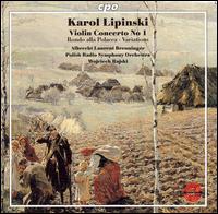 Karol Lipinski: Violin Concerto No. 1; Rondo alla Polacca; Variations von Albrecht Laurent Breuninger