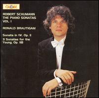 Schumann: The Piano Sonatas, Vol. 1 von Ronald Brautigam