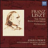 Lizst: Piano Concertos; Totentanz von Joshua Pierce
