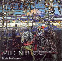 Medtner: Piano Sonatas & Fairy Tales von Boris Bekhterev