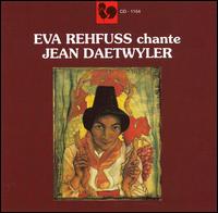 Eva Rehfuss sings Jean Daetwyler von Eva Rehfuss