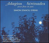 Adagios Sérénades pour flute de pan von Simion "Syrinx" Stanciu