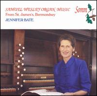 Samuel Wesley: Organ Music von Jennifer Bate