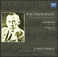 Rachmaninov: Paganini Variations; Respighi: Toccata; Casella: Partita von Joshua Pierce