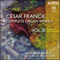 Franck: Complete Organ Works, Vol. 3 [Hybrid SACD] von Hans-Eberhard Roß