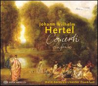 Johann Wilhelm Hertel: Concerti; Sinfoniae von Main-Barockorchester Frankfurt