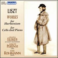 Liszt: Works for Harmonium; Music for Cello and Piano von Zsuzsa Elekes